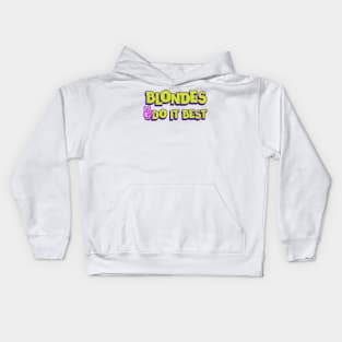 Blondes do it best Kids Hoodie